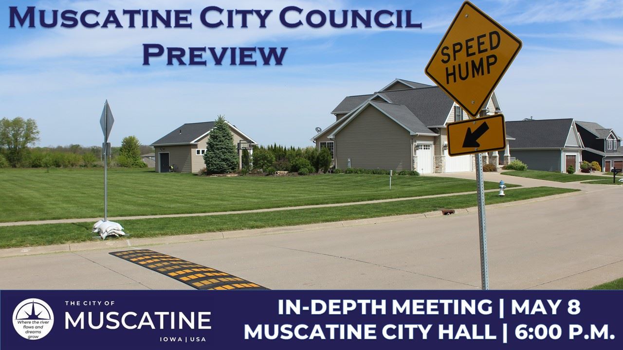 2025-05-08 Muscatine City Council Meeting Promo (JPG) showing speed humps