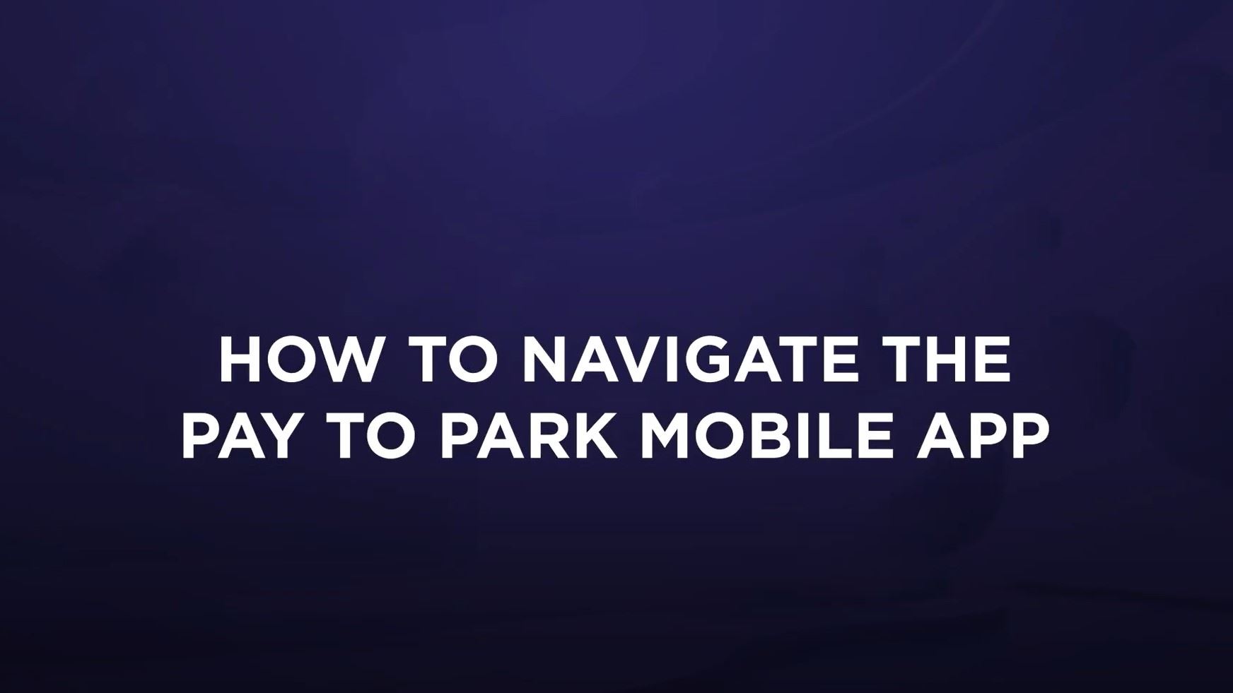 Pay to Park Mobile App Promo showing opening page of video (JPG)